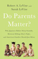 Do Parents Matter?: Why Japanese Babies Sleep Soundly, Mexican Siblings Don't Fight, and American Families Should Just Relax (PB) (2017)