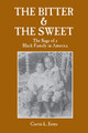 The Bitter & the Sweet: The Saga of a Black Family in America (PB) (2021)