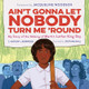 Ain't Gonna Let Nobody Turn Me 'Round: My Story of the Making of Martin Luther King Day (CD) (2022)