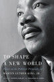 To Shape a New World: Essays on the Political Philosophy of Martin Luther King, Jr. (HC) (2018)