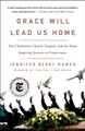 Grace Will Lead Us Home: The Charleston Church Tragedy and the Hard, Inspiring Journey to Forgiveness (PB) (2020)