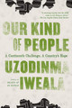 Our Kind of People: A Continent's Challenge, a Country's Hope (PB) (2013)