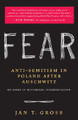 Fear: Anti-Semitism in Poland After Auschwitz: An Essay in Historical Interpretation (PB) (2007)