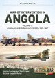 War of Intervention in Angola: Volume 4 - Angolan and Cuban Air Forces, 1985-1988 (PB) (2021)