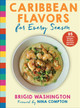 Caribbean Flavors for Every Season: 85 Coconut, Ginger, Shrimp, and Rum Recipes (PB) (2022)