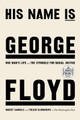 His Name Is George Floyd: One Man's Life and the Struggle for Racial Justice (PB) (2022) (Large Print)