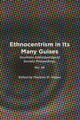 Ethnocentrism in Its Many Guises: Southern Anthropological Society Proceedings, No. 46 (PB) (2021)