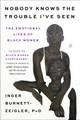 Nobody Knows the Trouble I've Seen: The Emotional Lives of Black Women (PB) (2022)