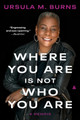 Where You Are Is Not Who You Are: A Memoir (PB) (2022)