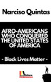 AFRO-AMERICANS WHO CONQUERED THE UNITED STATES OF AMERICA - Narciso Quintas (HC) (2022)