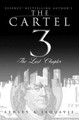 The Cartel 3:  The Last Chapter