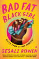 Bad Fat Black Girl: Notes from a Trap Feminist (PB) (2022)