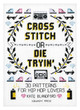 Cross Stitch or Die Tryin': 30 Patterns for Hip Hop Lovers (PB) (2022)
