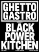 Ghetto Gastro Presents Black Power Kitchen (HC) (2022)