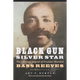 Black Gun, Silver Star: The Life and Legend of Frontier Marshal Bass Reeves