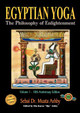 Egyptian Yoga Volume 1: The Philosophy of Enlightenment (PB) (2005)