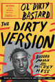 The Dirty Version: On Stage, in the Studio, and in the Streets with Ol' Dirty Bastard (PB) (2015)