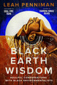 Black Earth Wisdom: Soulful Conversations with Black Environmentalists (HC) (2023)