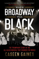 When Broadway Was Black: The Triumphant Story of the All-Black Musical That Changed the World (PB) (2023)