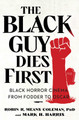 The Black Guy Dies First: Black Horror Cinema from Fodder to Oscar (PB) (2023)