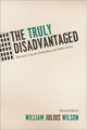 The Truly Disadvantaged: The Inner City, the Underclass, and Public Policy (2ND ed.)