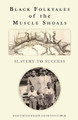Black Folktales of the Muscle Shoals - Slavery to Success (PB) (2023)