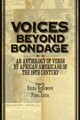 Voices Beyond Bondage: An Anthology of Verse by African Americans of the 19th Century (HC) (2014)