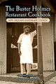 The Buster Holmes Restaurant Cookbook: New Orleans Handmade Cookin' (PB) (2016)