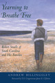 Yearning to Breathe Free: Robert Smalls of South Carolina and His Families (PB) (2023)