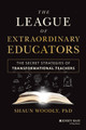The League of Extraordinary Educators: The Secret Strategies of Transformational Teachers (HC) (2023)