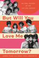 But Will You Love Me Tomorrow?: An Oral History of the '60s Girl Groups (HC) (2023)