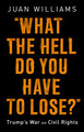 What the Hell Do You Have to Lose?: Trump's War on Civil Rights (HC) (2018)