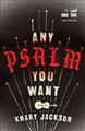 Any Psalm You Want: Poems (PB) (2013)