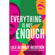 Everything Is Not Enough (Autographed)
