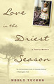 Love in the Driest Season: A Family Memoir (PB) (2005)