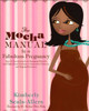 The Mocha Manual to a Fabulous Pregnancy