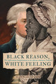 Black Reason, White Feeling: The Jeffersonian Enlightenment in the African American Tradition (PB) (2024)