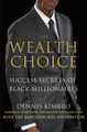 The Wealth Choice: Success Secrets of Black Millionaires (PB)