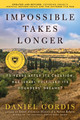 Impossible Takes Longer: 75 Years After Its Creation, Has Israel Fulfilled Its Founders' Dreams? (PB) (2024)