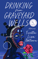 Drinking from Graveyard Wells: Stories (PB) (2024)