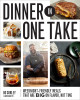 Dinner in One Take: Weeknight-Friendly Meals That Are Big on Flavor, Not Time (HC) (2024)