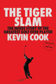 The Tiger Slam: The Inside Story of the Greatest Golf Ever Played (Tiger Woods in 2000-2001) (HC) (2024)