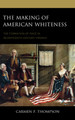 The Making of American Whiteness: The Formation of Race in Seventeenth-Century Virginia (PB) (2024)