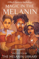 Magic in the Melanin: A Black Fantasy Anthology (PB) (2025)