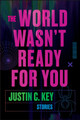 The World Wasn't Ready for You: Stories (PB) (2025)