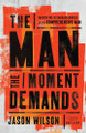 The Man the Moment Demands: Master the 10 Characteristics of the Comprehensive Man (PB)