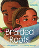 Braided Roots: The Interweaving of History, Family, and a Father's Love (HC) (2025)