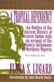 A Tropical Dependency: An Outline of the Ancient History of Western Sudan with an Account of the Modern Settlement of Northen Nigeria (PB) (1997)