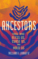 Ancestors: The Names That Bless Us, Curse Us, and Hold Us (HC) (2026)