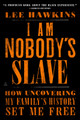 I Am Nobody's Slave: How Uncovering My Family's History Set Me Free (PB) (2026)